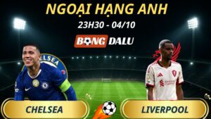 Soi Kèo Nhà Cái Chelsea - Liverpool