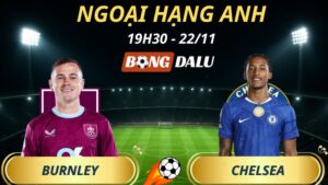 Soi Kèo Nhà Cái Burnley - Chelsea: 19h30 - 22/11/2025 - Ngoại hạng Anh