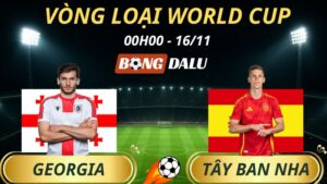 Soi Kèo Nhà Cái Georgia - Tây Ban Nha: 00h00 - 16/11/2025 - Vòng loại World Cup