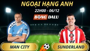Soi Kèo Nhà Cái Man City - Sunderland: 22h00 - 06/12/2025 - Ngoại hạng Anh